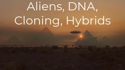 Aliens DNA Mummies Clones Reincarnation & Genetic Engineering