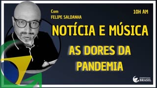 AS DORES DA PANDEMIA - By Saldanha - Endireitando Brasil