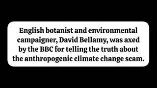 David Bellamy, Axed by the BBC for Telling the Truth About Anthropogenic Climate Change