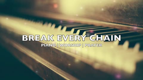 break every chain - Tasha Cobbs | relaxing | Instrumental | Spirit Filled | Worship | Prayer | piano