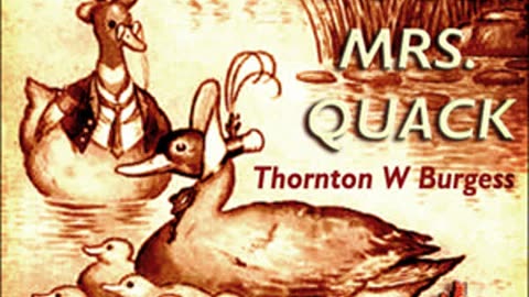 The Adventures of Poor Mrs. Quack (version 2) by Thornton W. Burgess Full Audio Book