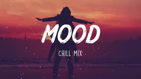 Mood ~ Chili Vibes ~ English Songs