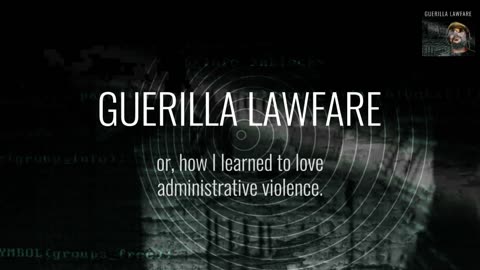 Guerilla Lawfare - Episode XIX