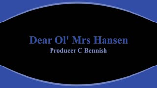 Dear Ol' Mrs Hansen