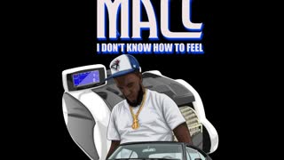 Shill Macc - “I Don’t Know How To Feel”