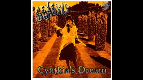 Genesis , Cynthia's Dream - 1971 Imagined Unreleased Album