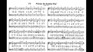 Welcome the Incoming King! (Song 176 from Sing Praises to Jehovah)