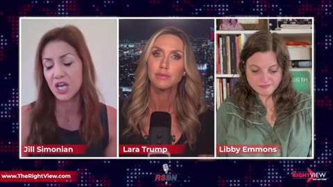 The Right View with Lara Trump, Jill Simonian, Libby Emmons 7/25/23