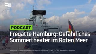 Fregatte Hamburg: Gefährliches Sommertheater im Roten Meer