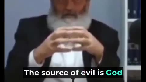 The source of evil is God?