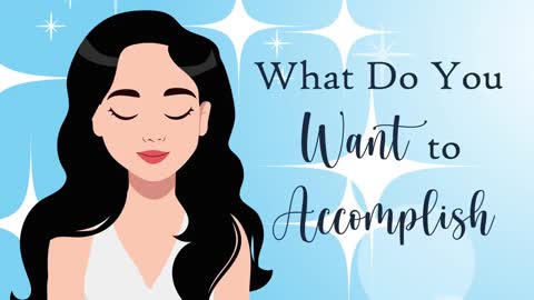 Visualization Guided Meditation What Do You Want to Accomplish