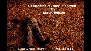 Gentlemen Murder is Served by Derek Wilson. BBC RADIO DRAMA