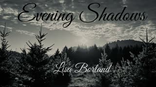 Evening Shadows by Lisa Borland
