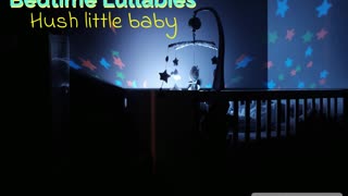 Baby bedtime lullabies - Hush little Baby