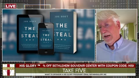 Joe Hoft - Author of "The Steal" joins His Glory: Take FiVe