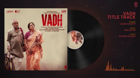 Audio- Vadh (Title Track) Sanjay Mishra, Neena Gupta - Mofusion, Jasbir Kainth