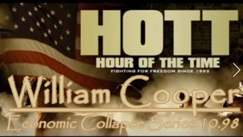 William Cooper - HOTT - Economic Collapse Series 10.98