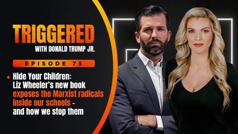Hide Your Children: Liz Wheeler's New Book Exposes the Marxist Radicals Inside the Classroom - And how to Defeat Them | TRIGGERED Ep. 75