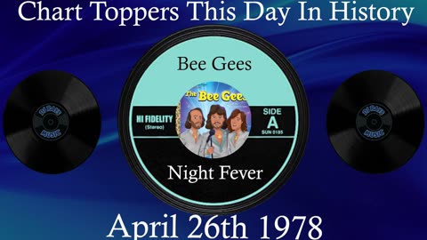 #1🎧 April 26th 1978, Night Fever by Bee Gees
