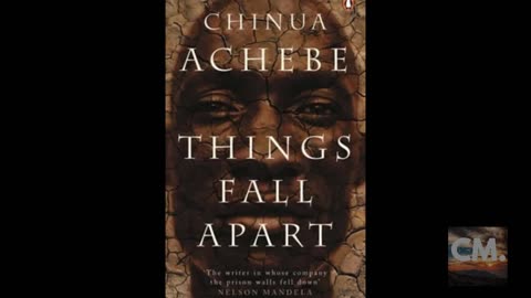 Things Fall Apart: Chinua Achebe