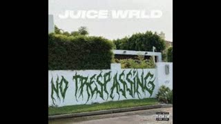 Juice WRLD - No Trespassing