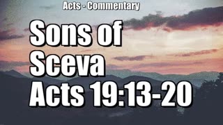 The sons of Sceva - Acts 19:13-20