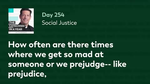 Day 254: Social Justice — The Catechism in a Year (with Fr. Mike Schmitz)