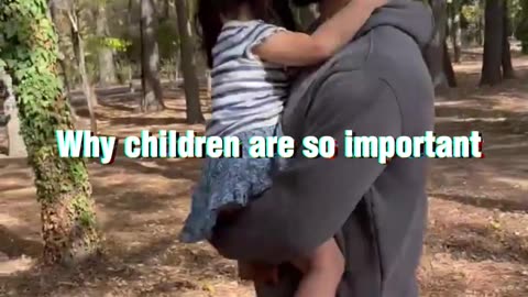 Why children are so important!