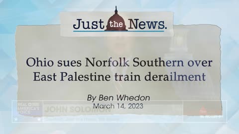 Ohio sues Norfolk Southern over East Palestine train derailment - Just the News Now