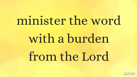 minister the word with a burden from the Lord