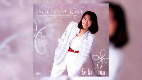 [1991] Keiko Utsumi 宇都美慶子 - L'Arc•en•Ciel [Full Album]