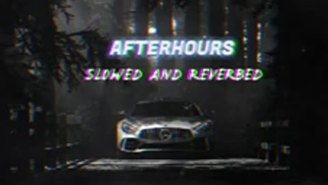 Afterhours_song(slowed and reverb)
