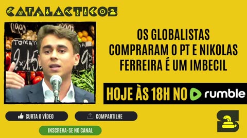 #26 Os Globalistas Compraram O PT E Nikolas Ferreira É Um Imbecil