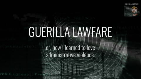 Guerilla Lawfare - Episode XXI