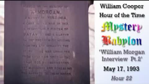 Bill Cooper Mystery Babylon Hour 22 William Morgan interview 2 of 3