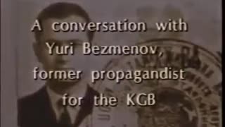 KGB Defector Yuri Bezmenov EXPOSES Communist AGENDA For Ideological Subversion