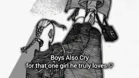 Boys also cry for that one girl he truly loves