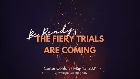 Be Ready, the Fiery Trials Are Coming - Carter Conlon - May 13, 2001