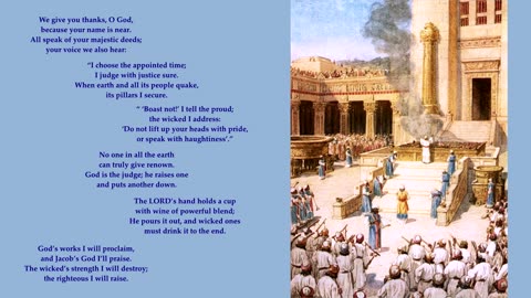 Psalm 75 v1-10 of 10 "We give you thanks, O God, because your name is near." Tune Selma. Sing Psalms