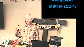 2023-12-03 HDBC Sunday - 4 Responses - PART 1 - Matthew 22:15-46 - Pastor Mike Lemons
