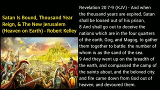 Satan Is Bound, Thousand Year Reign, & The New Jerusalem - Robert Kelley