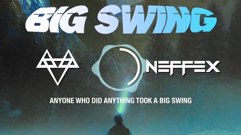 NEFFEX - BIG SWING