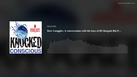 Beer Googgles #43 - A conversation with the boys of BS Bargain Bin Podcast