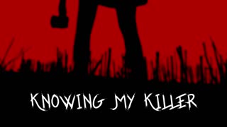 Knowing My Killer 1 (With music)