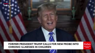 BREAKING NEWS: Trump Announces Probe Into Uptick In Chronic Illnesses In Children
