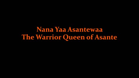 Queen Yaa Asantewaa - The Asante Warrior Queen