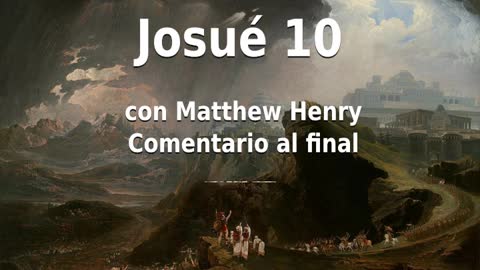 📖🕯 Santa Biblia - Josué 10 con Matthew Henry Comentario al final.