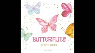 BUTTERFLIES - (Flute Duet)