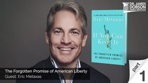 The Forgotten Promise of American Liberty - Part 1 with Guest Eric Metaxas