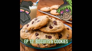 EP 12: Biscuits & Cookies